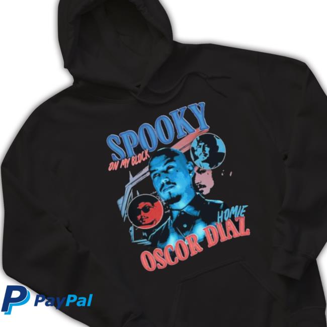 Oscar Diaz Spooky On My Block shirt