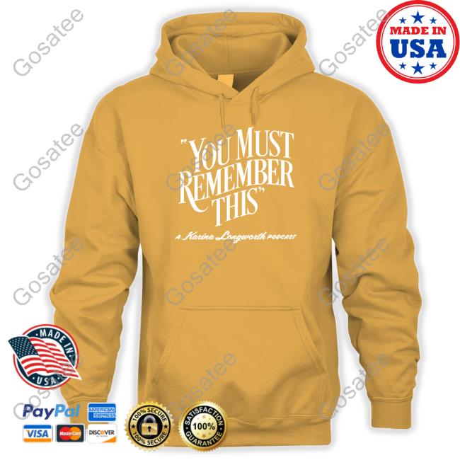 You Must Remember This Tee Shirt