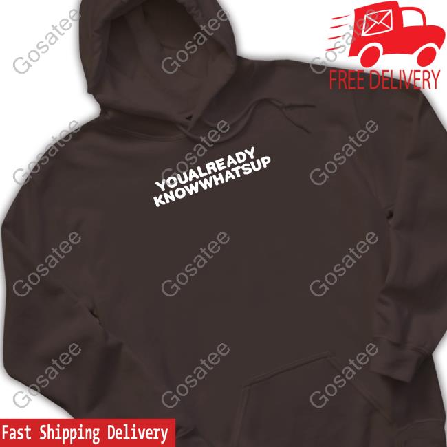You Already Know Whats Up Crewneck Sweatshirt
