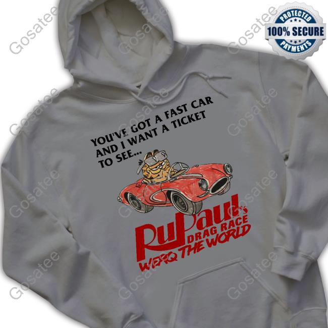 You've Got A Fast Car And I Want A Ticket To See Rupaul's Drag Race Werq The World Funny