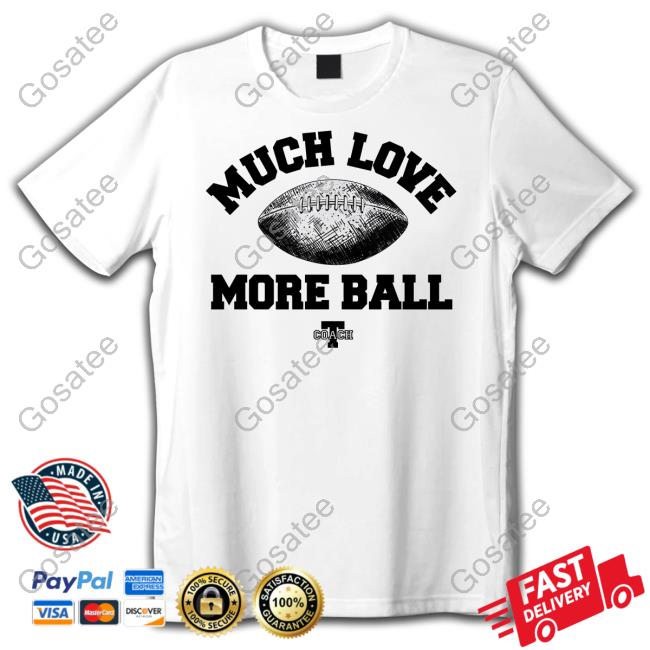 Zach Gentry Wearing Much Love More Ball New Shirt Coachtomlin