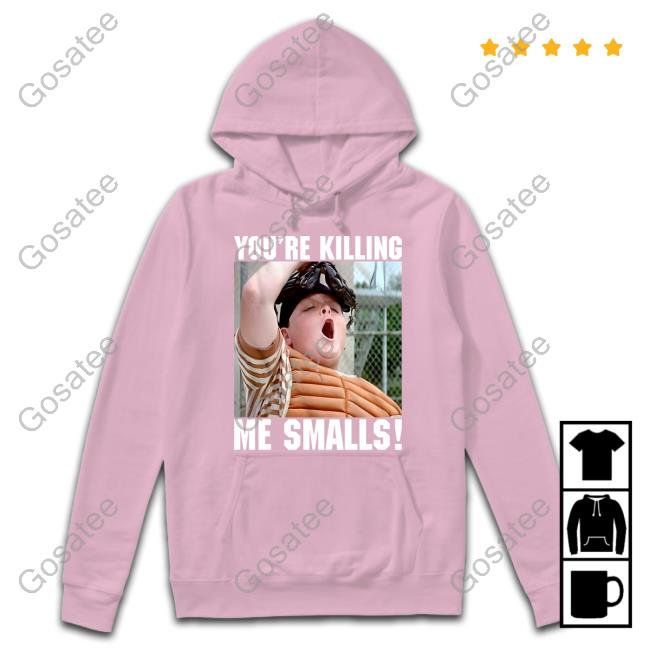 You Are Killing Me Smalls T Shirt